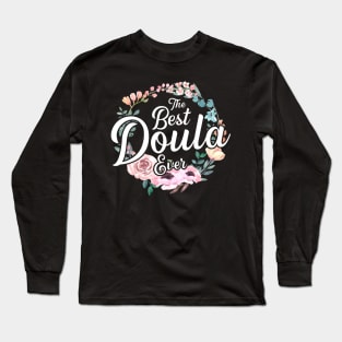 Best Doula Ever Midwife Thank You Gift Long Sleeve T-Shirt